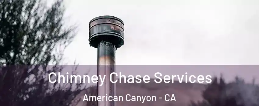  Chimney Chase Services American Canyon - CA