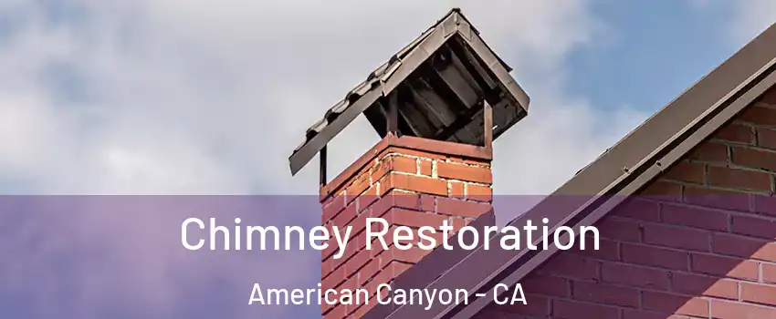  Chimney Restoration American Canyon - CA