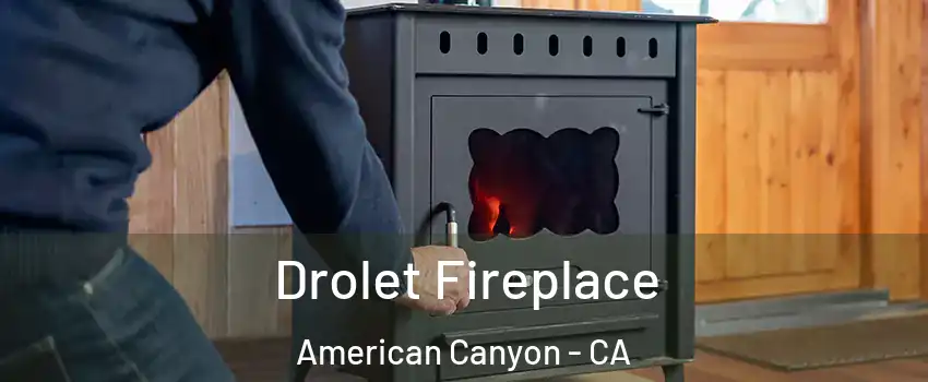  Drolet Fireplace American Canyon - CA