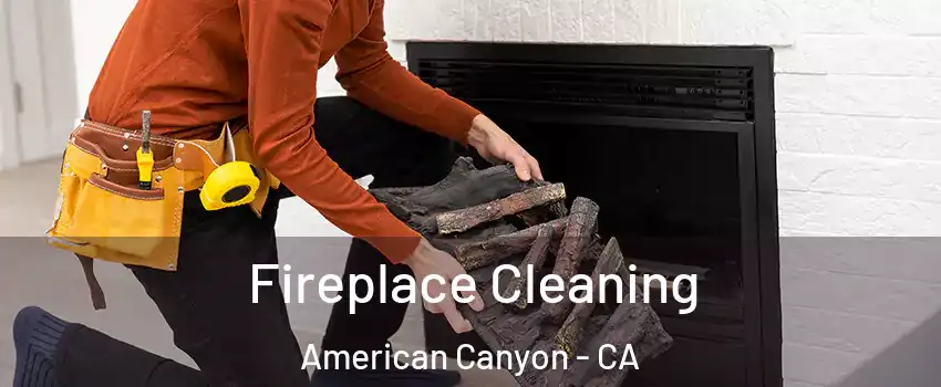  Fireplace Cleaning American Canyon - CA