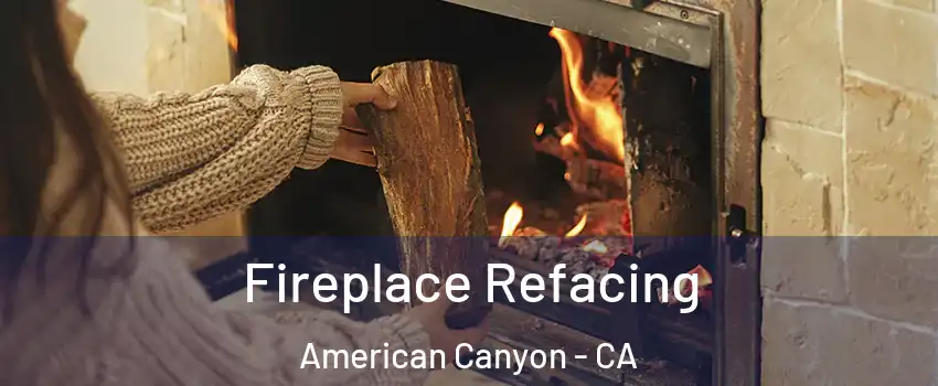  Fireplace Refacing American Canyon - CA