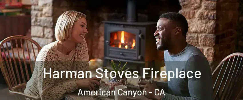  Harman Stoves Fireplace American Canyon - CA