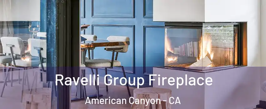  Ravelli Group Fireplace American Canyon - CA