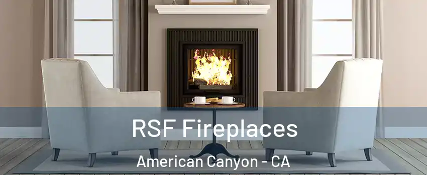  RSF Fireplaces American Canyon - CA