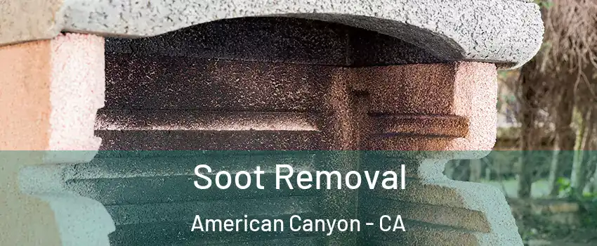  Soot Removal American Canyon - CA
